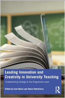 Leading Innovation and Creativity in University Teaching: Implementing Change at the Programme Level